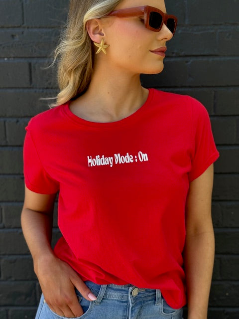 Holiday Mode On Tee 100% Cotton