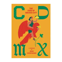 Load image into Gallery viewer, CDMX: The Food of Mexico City
