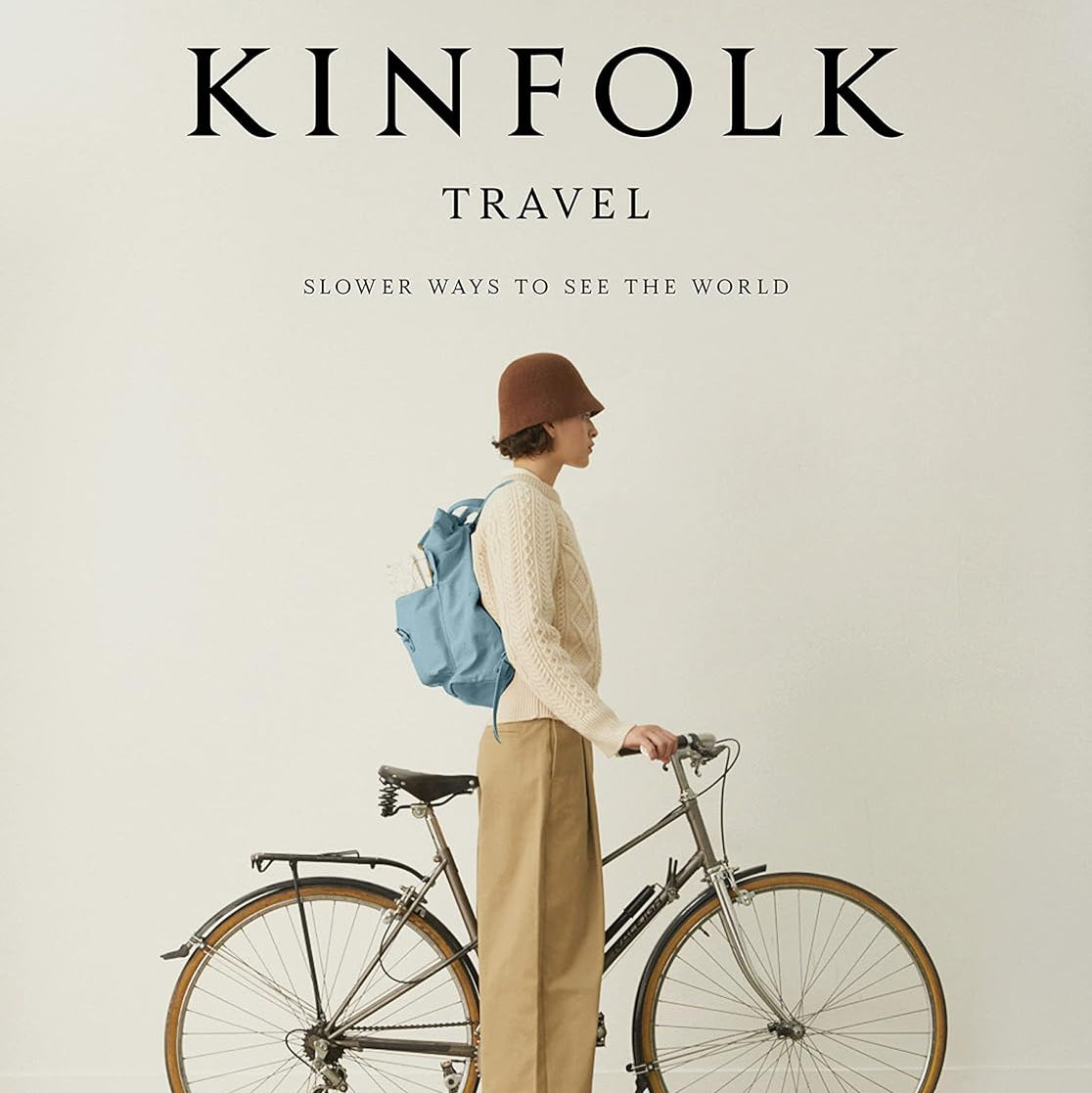 Kinfolk Travel Slower Ways to See the World